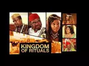 Video: Kingdom Of Rituals [Part 1] - Latest 2017 Nigerian Nollywood Traditional Movie English Full HD